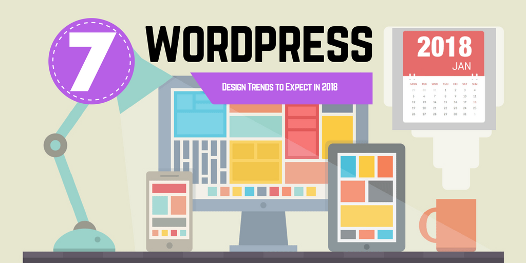 7 Wordpress and Web Design Trends for 2018